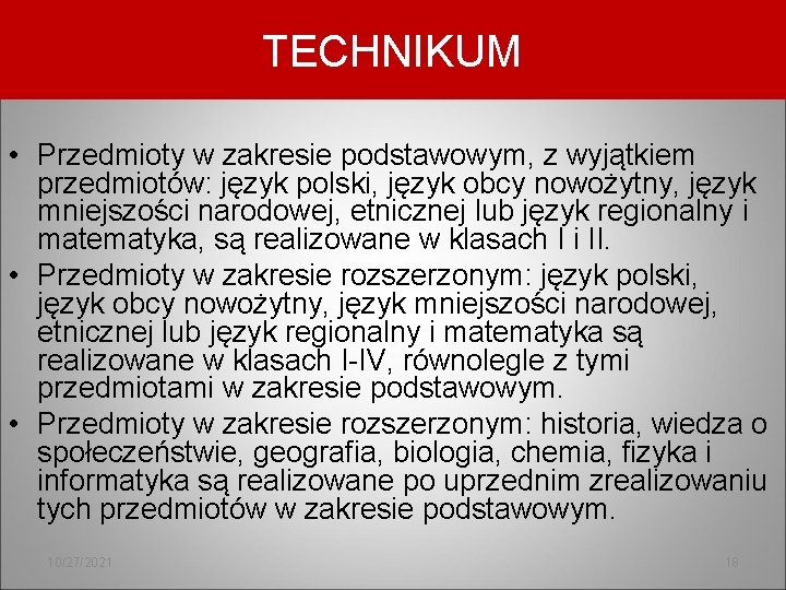 TECHNIKUM • Przedmioty w zakresie podstawowym, z wyjątkiem przedmiotów: język polski, język obcy nowożytny,