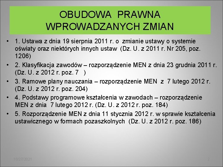 OBUDOWA PRAWNA WPROWADZANYCH ZMIAN • 1. Ustawa z dnia 19 sierpnia 2011 r. o