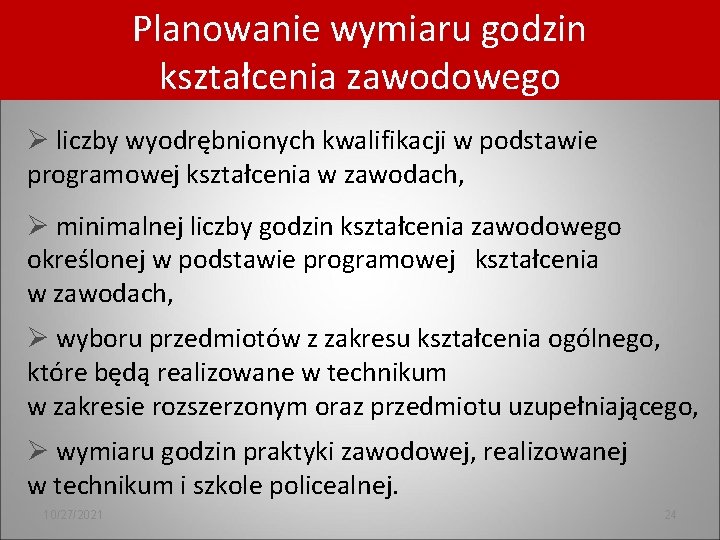 Planowanie wymiaru godzin kształcenia zawodowego Ø liczby wyodrębnionych kwalifikacji w podstawie programowej kształcenia w