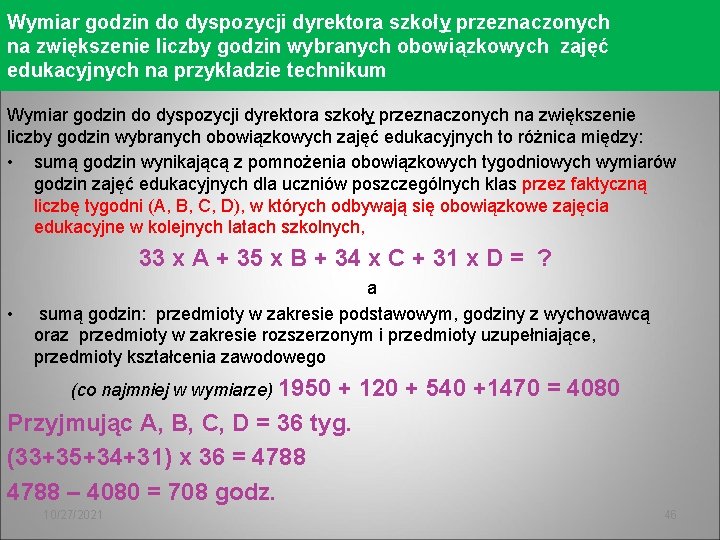 Wymiar godzin do dyspozycji dyrektora szkoły przeznaczonych na zwiększenie liczby godzin wybranych obowiązkowych zajęć