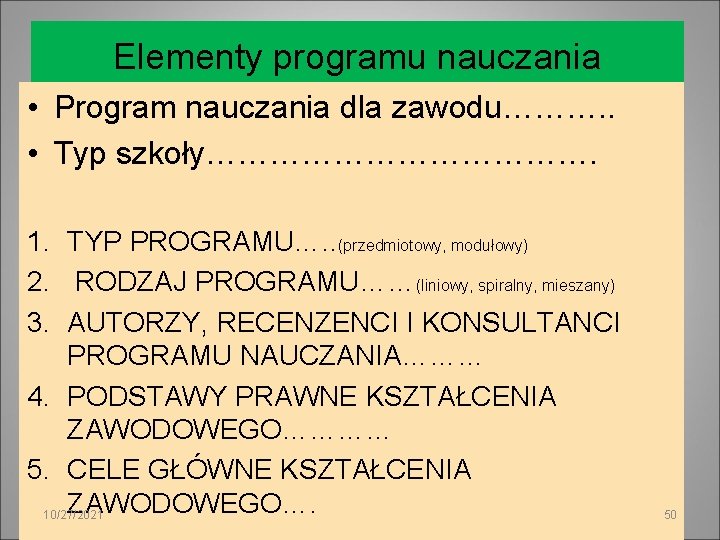 Elementy programu nauczania • Program nauczania dla zawodu………. . • Typ szkoły………………. 1. TYP