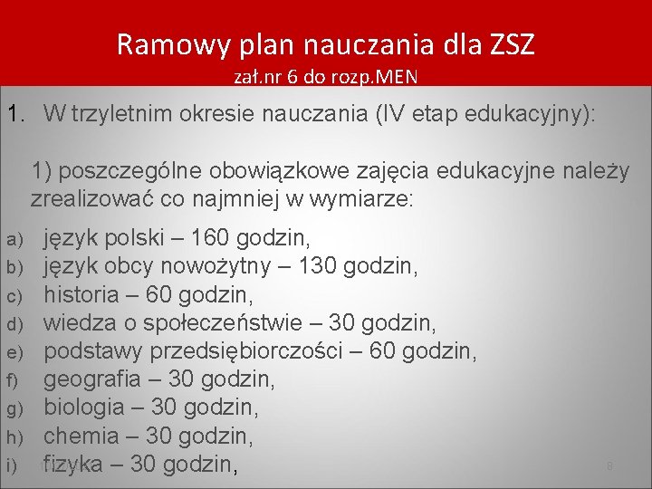 Ramowy plan nauczania dla ZSZ zał. nr 6 do rozp. MEN 1. W trzyletnim