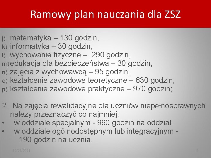 Ramowy plan nauczania dla ZSZ j) matematyka – 130 godzin, k) informatyka – 30