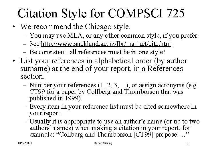Citation Style for COMPSCI 725 • We recommend the Chicago style. – You may