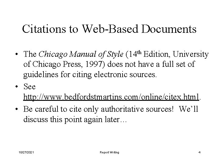 Citations to Web-Based Documents • The Chicago Manual of Style (14 th Edition, University
