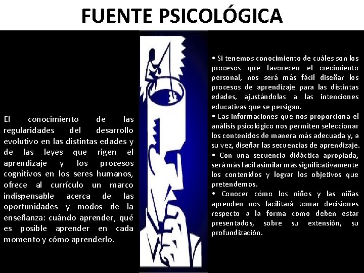 FUENTE PSICOLÓGICA El conocimiento de las regularidades del desarrollo evolutivo en las distintas edades