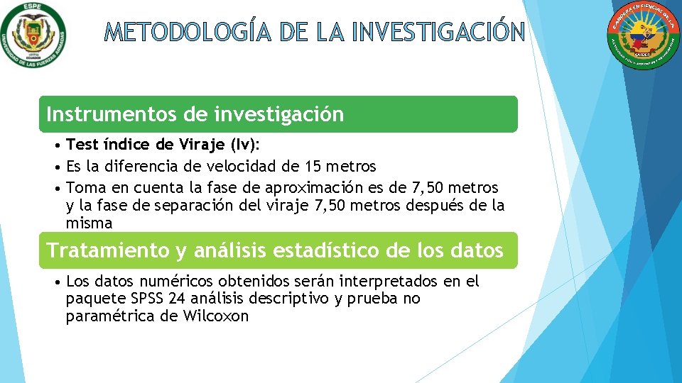 METODOLOGÍA DE LA INVESTIGACIÓN Instrumentos de investigación • Test índice de Viraje (Iv): •