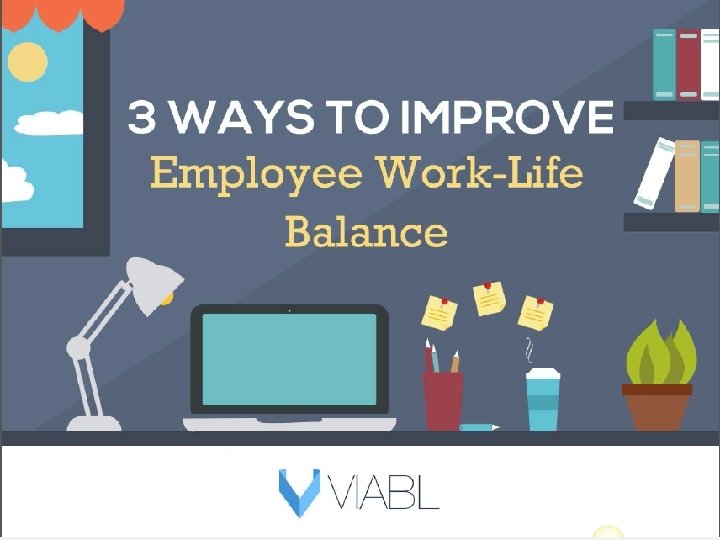 3 Ways Businesses Can Improve Employee Work-Life Balance 