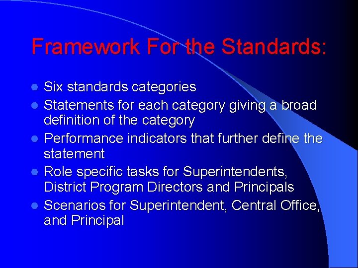 Framework For the Standards: l l l Six standards categories Statements for each category