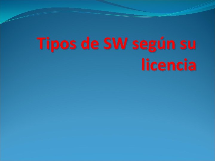 Tipos de SW según su licencia 