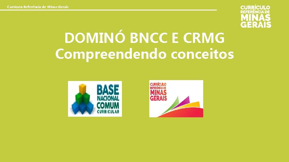 Currículo Referência de Minas Gerais DOMINÓ BNCC E CRMG Compreendendo conceitos 
