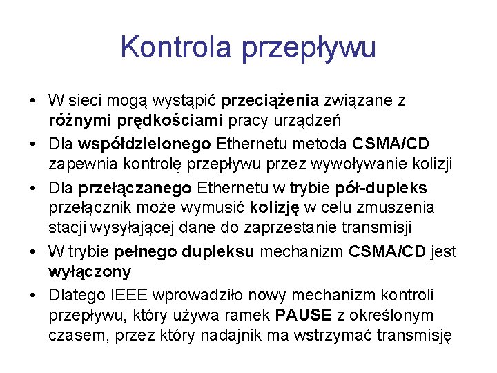 Kontrola przepływu • W sieci mogą wystąpić przeciążenia związane z różnymi prędkościami pracy urządzeń