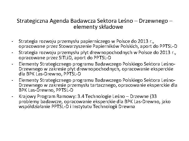 Strategiczna Agenda Badawcza Sektora Leśno – Drzewnego – elementy składowe - Strategia rozwoju przemysłu