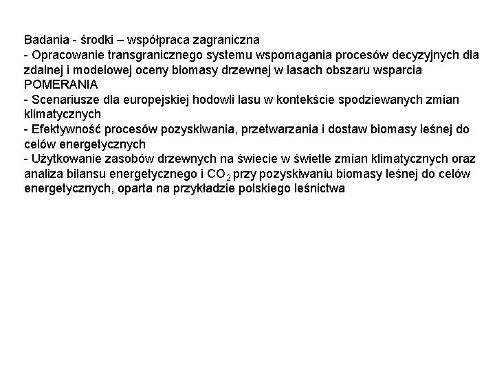 Badania - środki – współpraca zagraniczna - Opracowanie transgranicznego systemu wspomagania procesów decyzyjnych dla