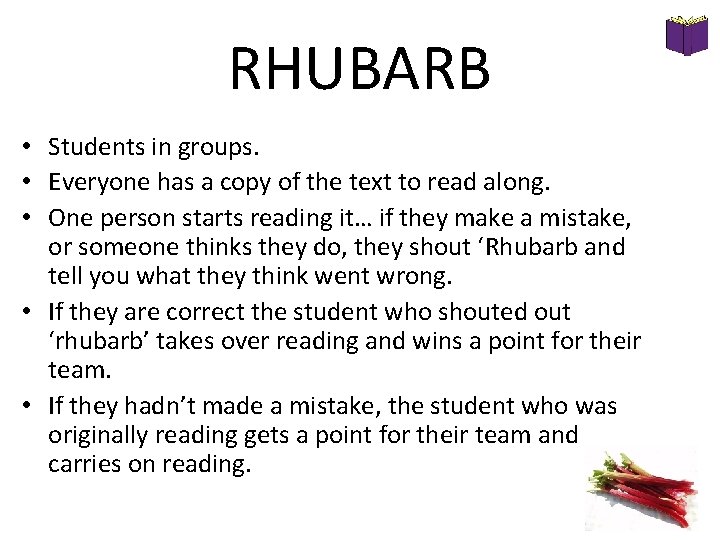RHUBARB • Students in groups. • Everyone has a copy of the text to