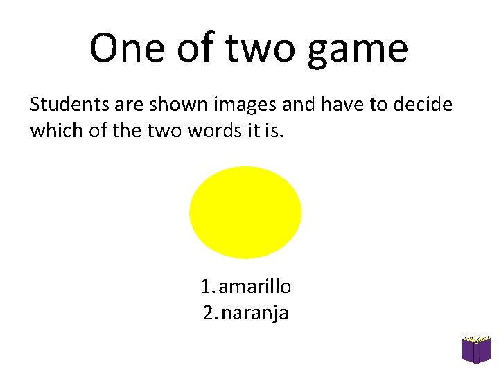 One of two game Students are shown images and have to decide which of