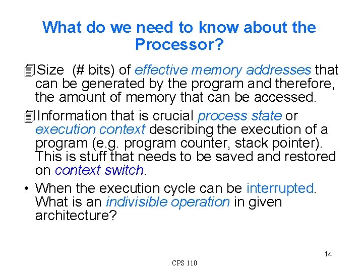 What do we need to know about the Processor? 4 Size (# bits) of