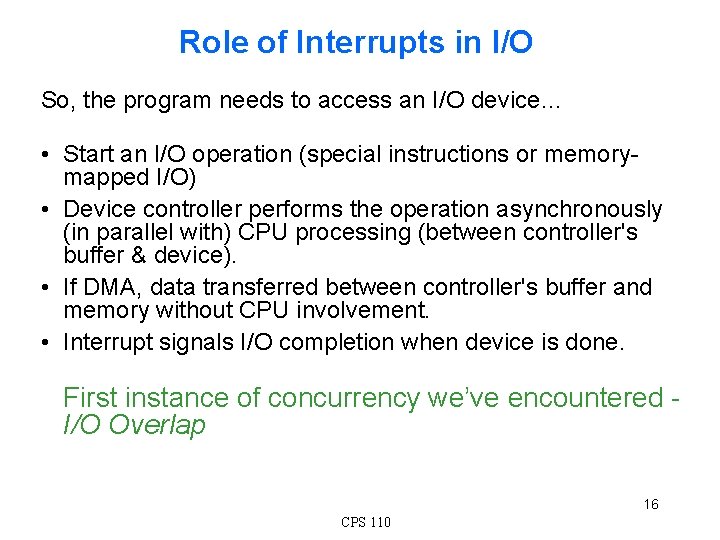 Role of Interrupts in I/O So, the program needs to access an I/O device…