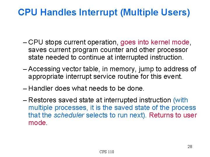 CPU Handles Interrupt (Multiple Users) – CPU stops current operation, goes into kernel mode,