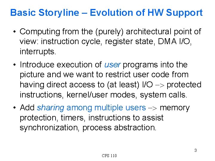 Basic Storyline – Evolution of HW Support • Computing from the (purely) architectural point