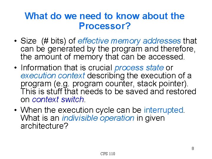 What do we need to know about the Processor? • Size (# bits) of
