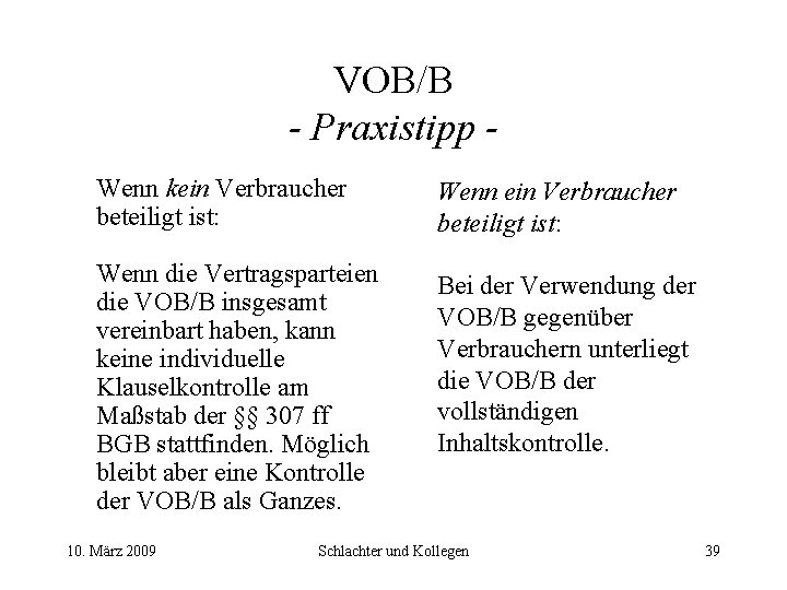 VOB/B - Praxistipp Wenn kein Verbraucher beteiligt ist: Wenn die Vertragsparteien die VOB/B insgesamt