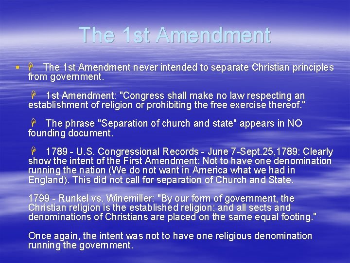 The 1 st Amendment § H The 1 st Amendment never intended to separate