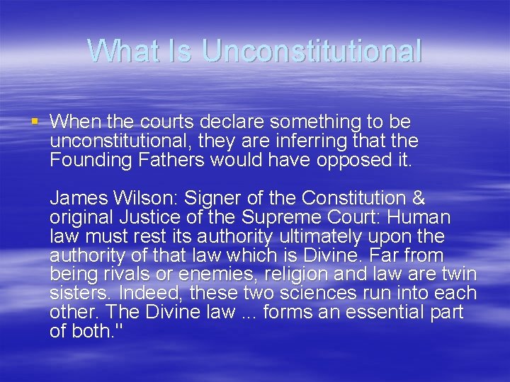 What Is Unconstitutional § When the courts declare something to be unconstitutional, they are