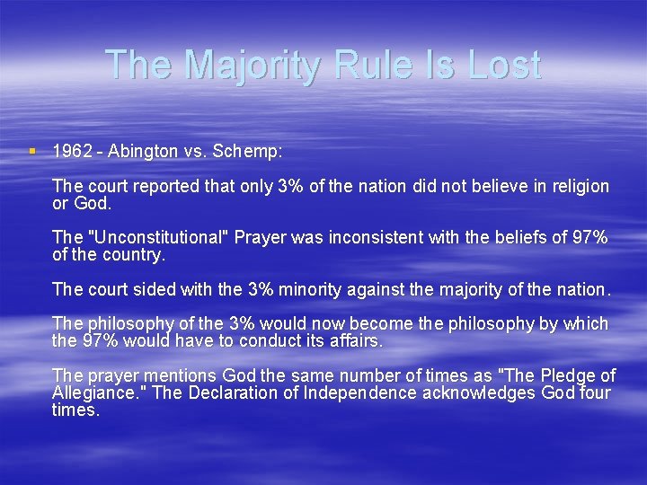 The Majority Rule Is Lost § 1962 - Abington vs. Schemp: The court reported