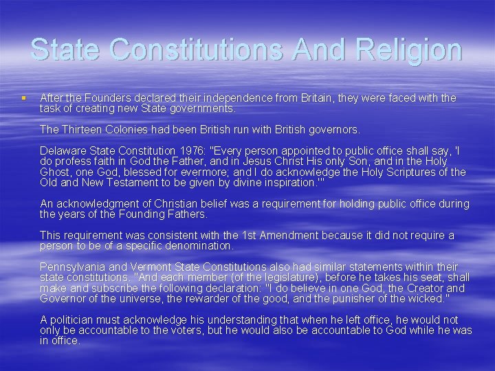 State Constitutions And Religion § After the Founders declared their independence from Britain, they