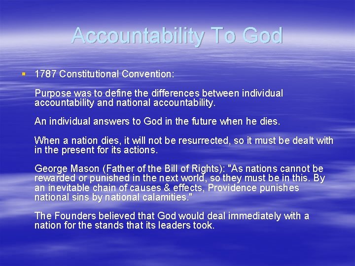 Accountability To God § 1787 Constitutional Convention: Purpose was to define the differences between
