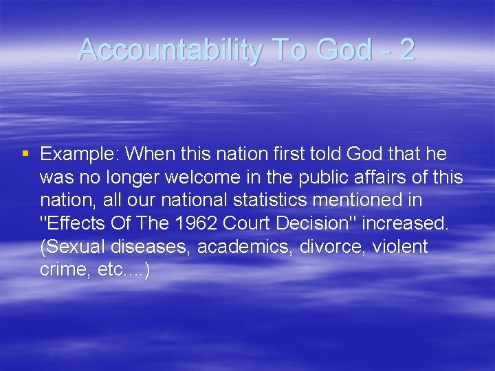Accountability To God - 2 § Example: When this nation first told God that