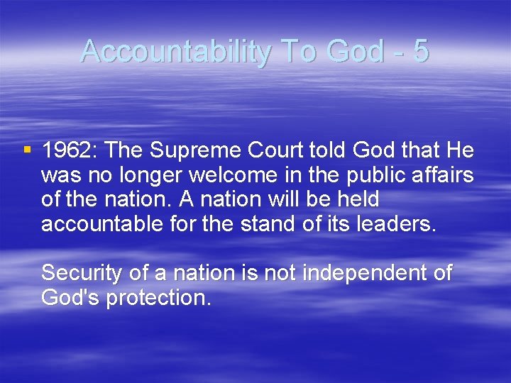 Accountability To God - 5 § 1962: The Supreme Court told God that He