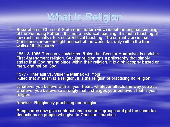 What Is Religion § Separation of Church & State (the modern view) is not