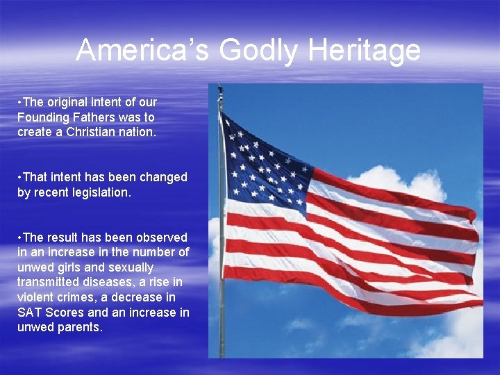 America’s Godly Heritage • The original intent of our Founding Fathers was to create