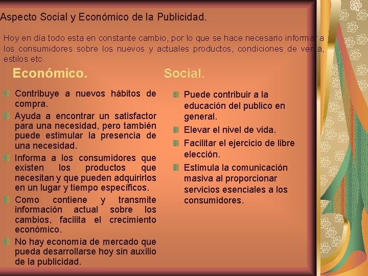 Aspecto Social y Económico de la Publicidad. Hoy en día todo esta en constante
