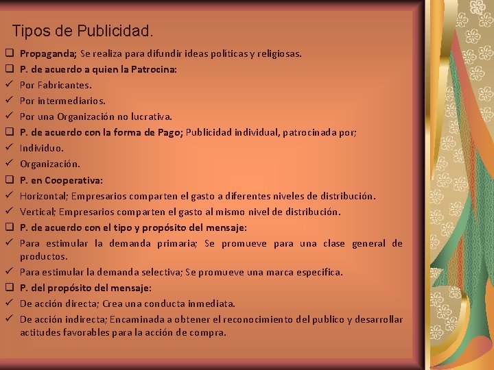 Tipos de Publicidad. q q ü ü ü q ü ü Propaganda; Se realiza