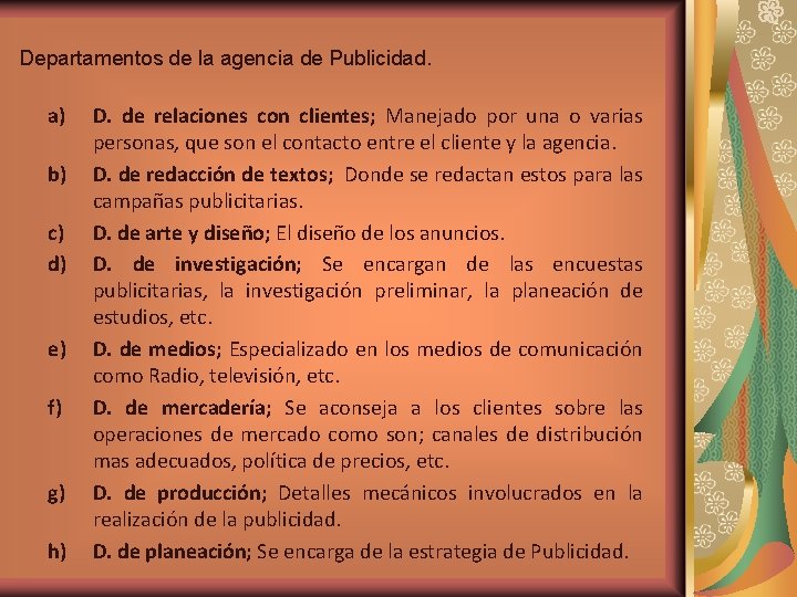 Departamentos de la agencia de Publicidad. a) b) c) d) e) f) g) h)