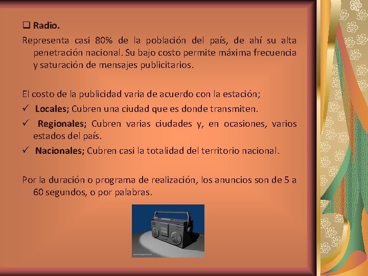 q Radio. Representa casi 80% de la población del país, de ahí su alta