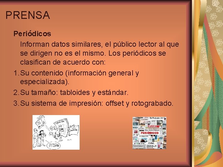 PRENSA Periódicos Informan datos similares, el público lector al que se dirigen no es