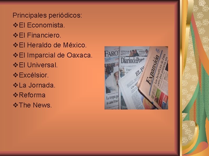 Principales periódicos: v. El Economista. v. El Financiero. v. El Heraldo de México. v.