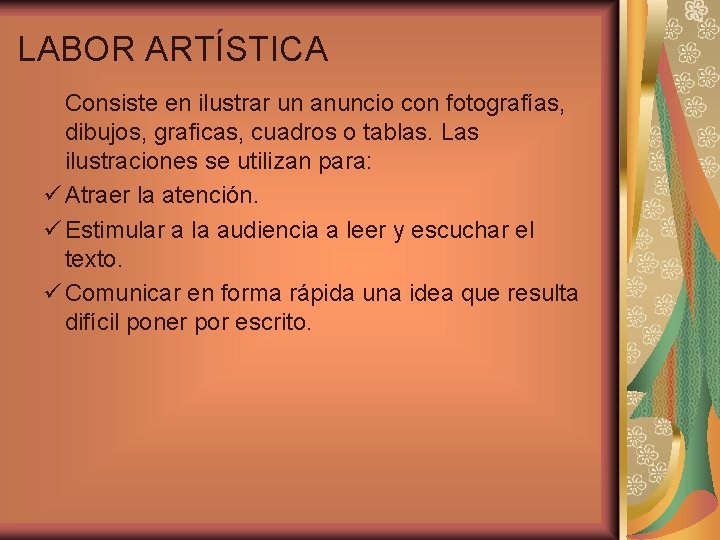 LABOR ARTÍSTICA Consiste en ilustrar un anuncio con fotografías, dibujos, graficas, cuadros o tablas.