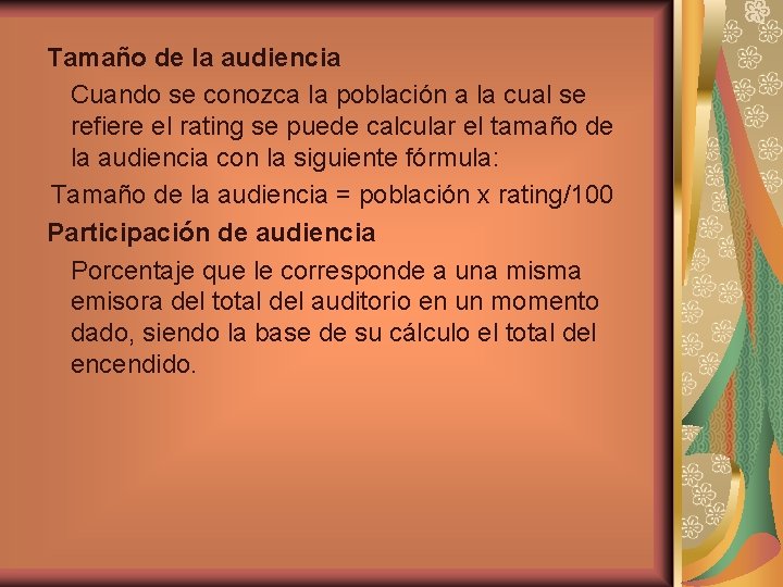 Tamaño de la audiencia Cuando se conozca la población a la cual se refiere