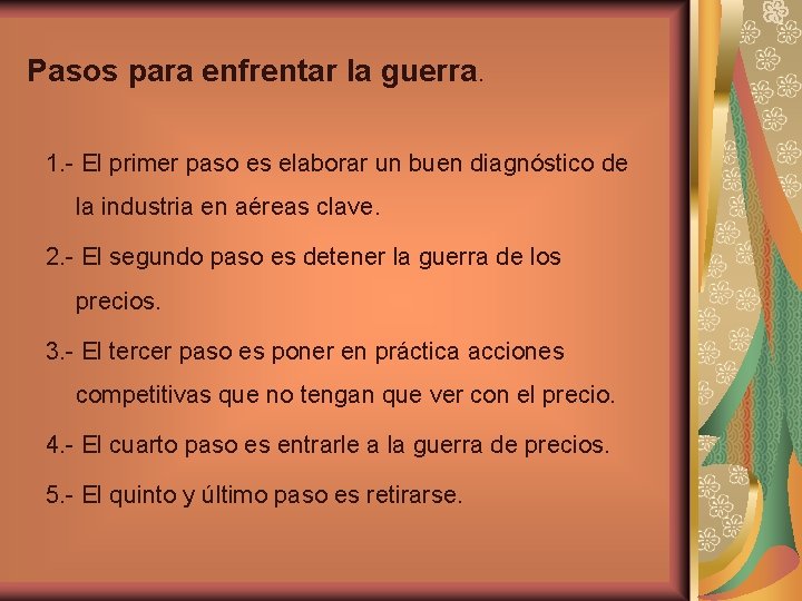 Pasos para enfrentar la guerra. 1. - El primer paso es elaborar un buen