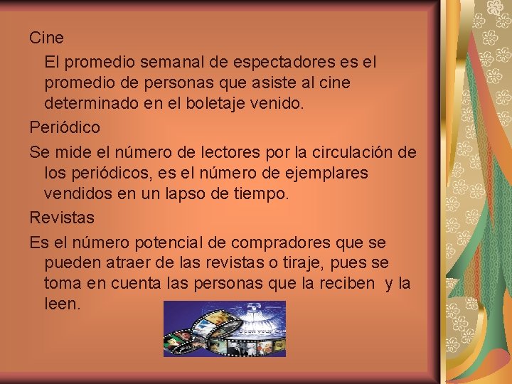 Cine El promedio semanal de espectadores es el promedio de personas que asiste al