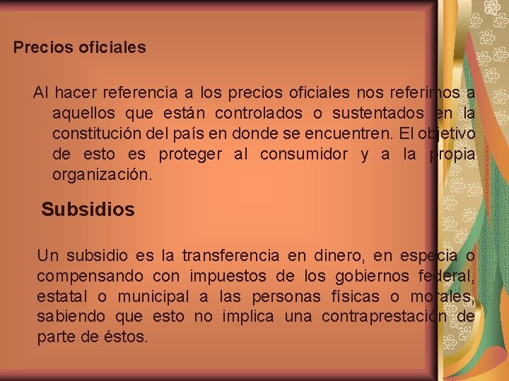 Precios oficiales Al hacer referencia a los precios oficiales nos referimos a aquellos que