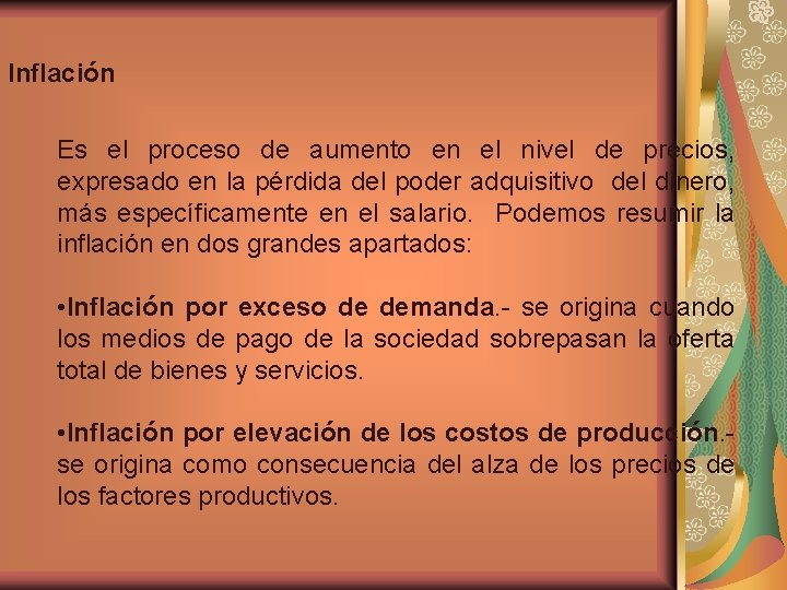 Inflación Es el proceso de aumento en el nivel de precios, expresado en la