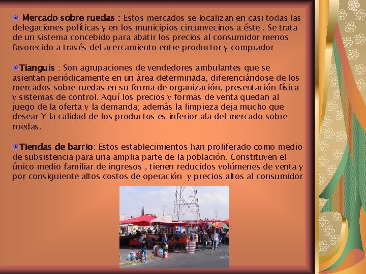 Mercado sobre ruedas : Estos mercados se localizan en casi todas las delegaciones políticas