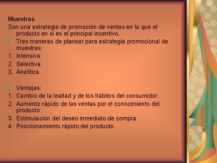 Muestras Son una estrategia de promoción de ventas en la que el producto en