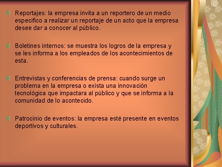 Reportajes: la empresa invita a un reportero de un medio especifico a realizar un